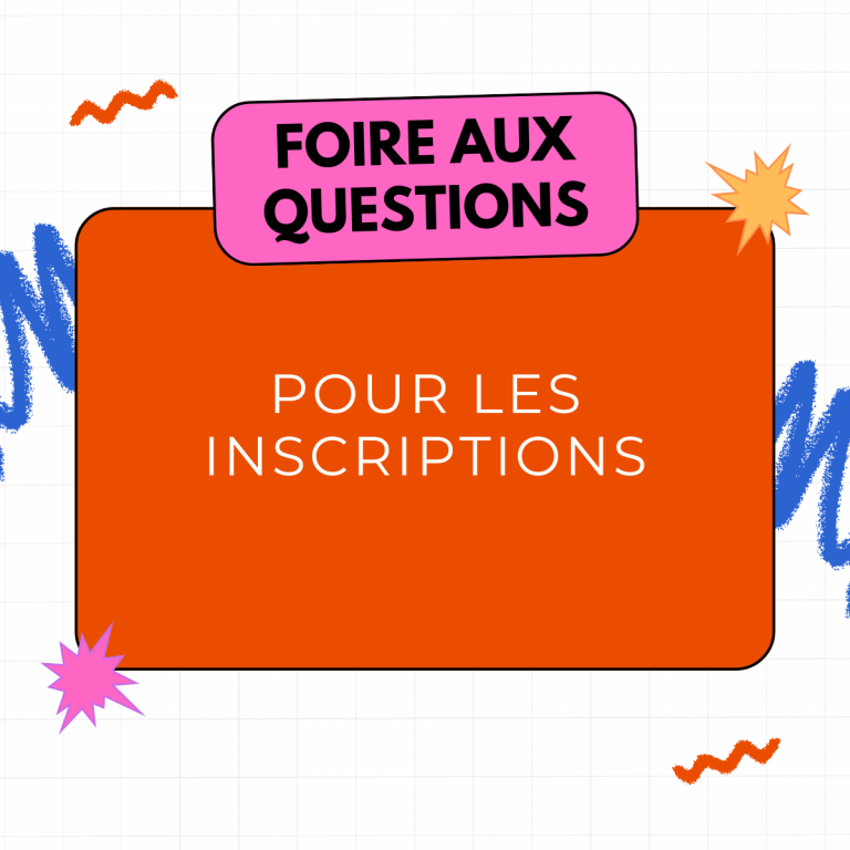 Inscriptions 2026 – 2027 : La Foire Aux Questions